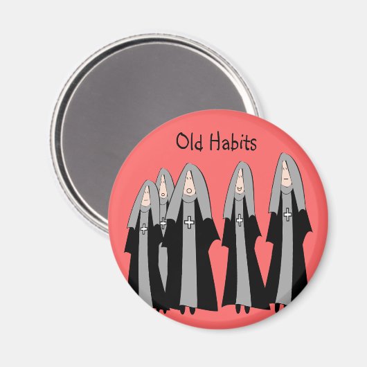 Nuns "Old Habits" Hilarious Nun Gifts Magneet (Voorkant / Achterkant)