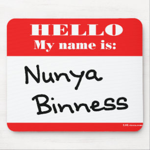 Nunya Binness Muismat
