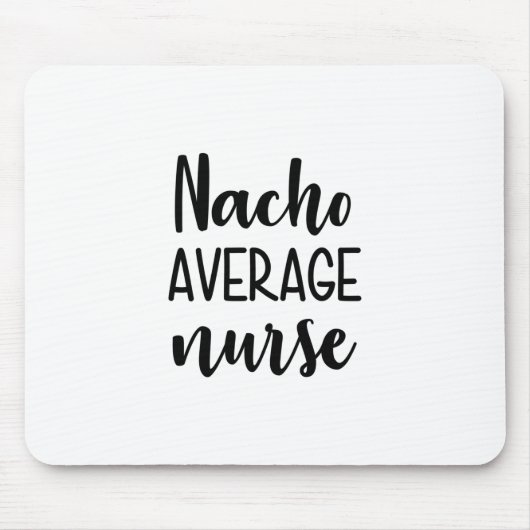 Nurse Art Nacho Average Nurse Muismat (Voorkant)