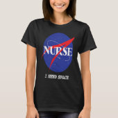 Nurse Astronaut Retro Ik heb ruimte nodig voor her T-shirt (Voorkant)