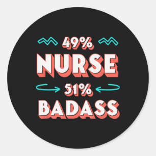 Nurse Bad Funny Nursing Humor RN Sarcastic Boss Ronde Sticker