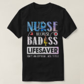 Nurse Because Badass Lifesaver  Watercolor  T-shirt (Design voorkant)