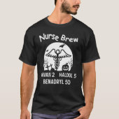 Nurse Brew Ativan 2 Haldol 5 Benadryl 50 T-shirt (Voorkant)