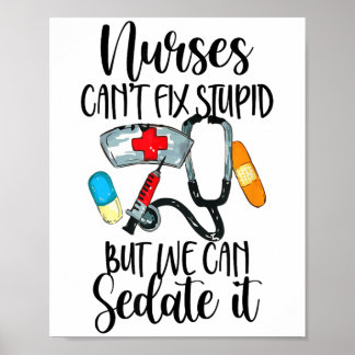 Nurse Can't Fix Stud But We Can Sedate It Nurselif Poster