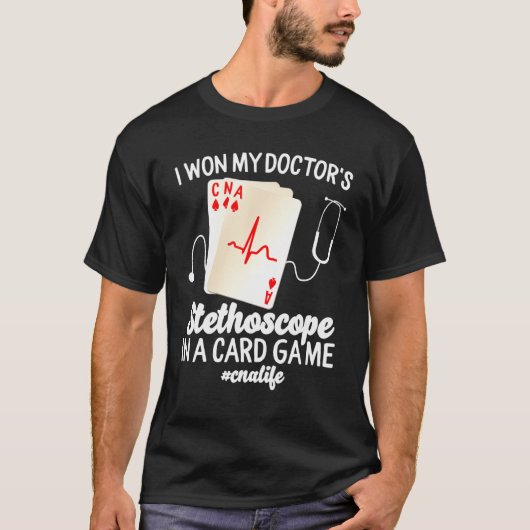 Nurse Cards Play Week I Won Doctor Stethoscope In  T-shirt (Voorkant)