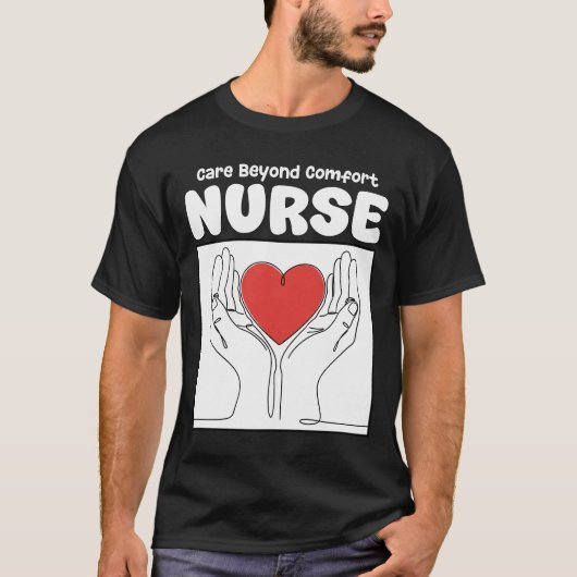 NURSE - CARE BEYOND COMFORT T-SHIRT (Voorkant)