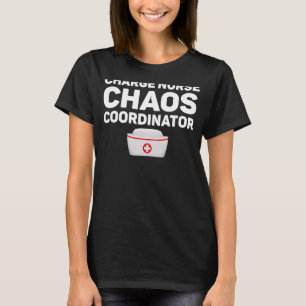 Nurse Chaos Coordinator Rn Nurse-belasting T-shirt