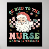 Nurse Christmas Be Nice To The Nurse Santa Is Watc Poster (Voorkant)