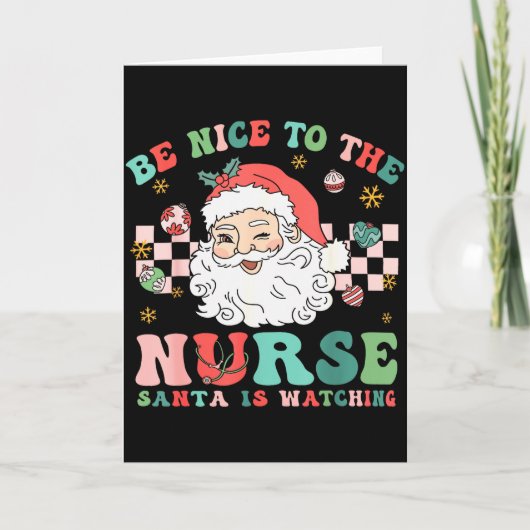 Nurse Christmas Shirt Be Nice To The Nurse Santa I Kaart (Voorkant)
