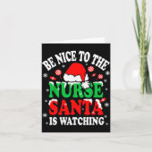 Nurse Christmas Tee Be Nice To The Nurse Santa Is Kaart (Voorkant)