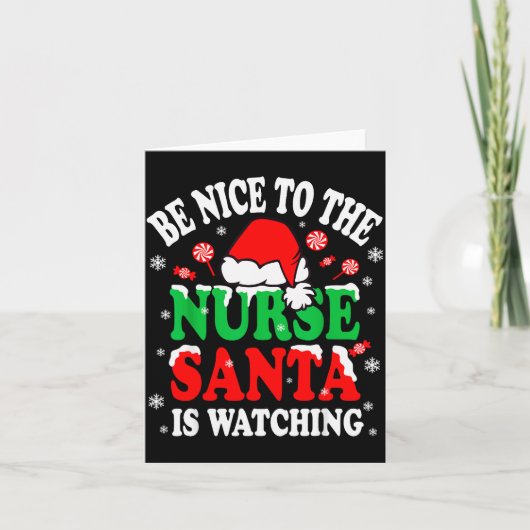 Nurse Christmas Tee Be Nice To The Nurse Santa Is  Kaart (Voorkant)