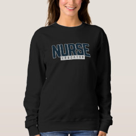 Nurse Educator - Nursing Faculty Apparel Trui