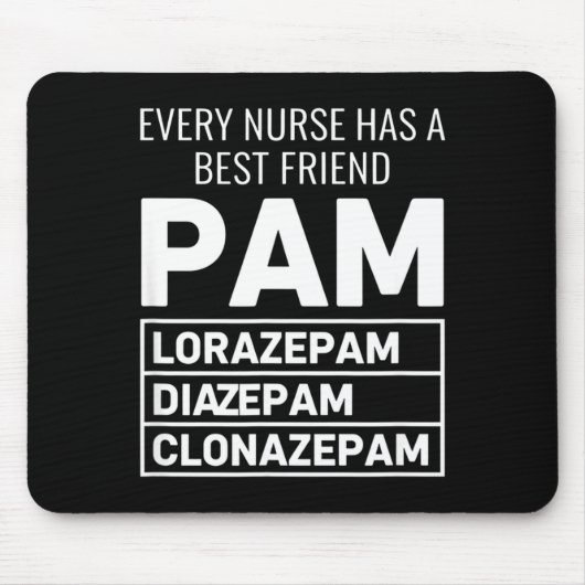 Nurse Every Nurse Has A Friend Pam Lorazepam Diaze Muismat (Voorkant)
