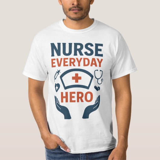 Nurse Everyday Hero T-Shirt – Inspirerend Medisch (Voorkant)