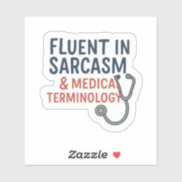 Nurse - Fluent in Sarcasm Sticker