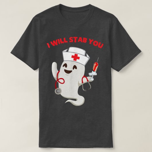 Nurse ghost I will stab you  funny Halloween Gifts T-shirt (Design voorkant)