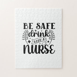 Nurse Gift Be Safe Drink With A Nurse Legpuzzel