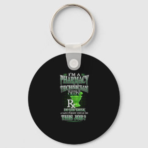 Nurse Gift I'm A Pharmacy Technician Sleutelhanger