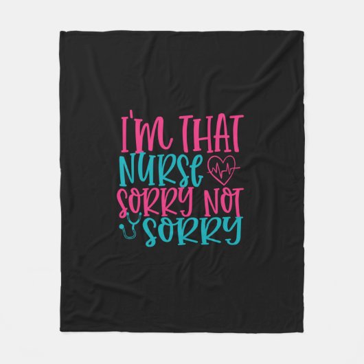 Nurse Gift | Im That Nurse Sorry Not Sorry Fleece Deken (Voorkant)