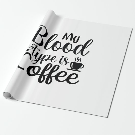 Nurse Gift My Blood Type Is Coffee Cadeaupapier (Uitgerold)