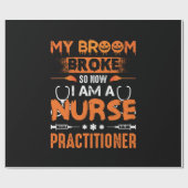 Nurse Gift | My Broom Broke So Now I Am A Nurse Cadeaupapier (Vlak)