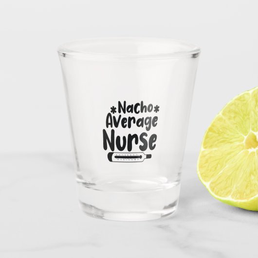 Nurse Gift Nacho Average Nurse Shot Glas (Voorkant)