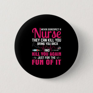 Nurse Gift   Never Disrespect A Nurse Ronde Button 5,7 Cm