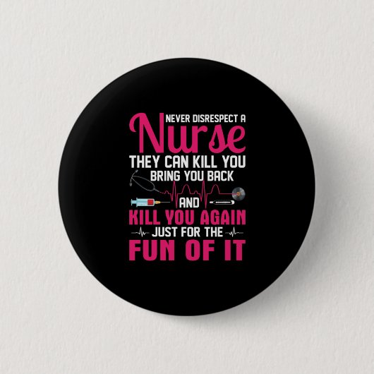 Nurse Gift | Never Disrespect A Nurse Ronde Button 5,7 Cm (Voorkant)