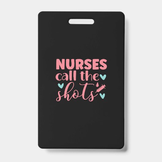 Nurse Gift | Nurse Call The Shots Badge (Voorzijde)