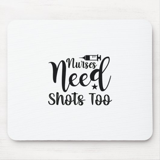 Nurse Gift Nurses Need Shots Too Muismat (Voorkant)