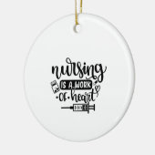 Nurse Gift Nursing Is A Work Of Heart Keramisch Ornament (Links)