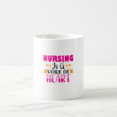 Nurse Gift Nursing Is A Work Of Heart Koffiemok (Center)
