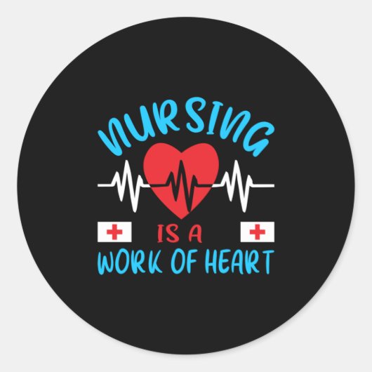 Nurse Gift | Nursing Is A Work Of Heart Ronde Sticker (Voorkant)