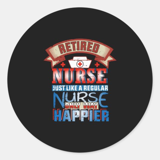 Nurse Gift | Retired Nurse Just Like A Reguular Ronde Sticker (Voorkant)