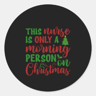 Nurse Gift This Nurse Is Only A Morning Ronde Sticker
