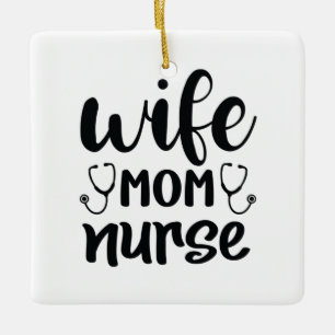 Nurse Gift Wife Mom Nurse Keramisch Ornament