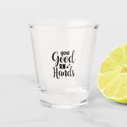 Nurse Gift You Good RN Hands Shot Glas (Voorkant)