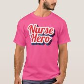 Nurse Hero T-shirt (Voorkant)
