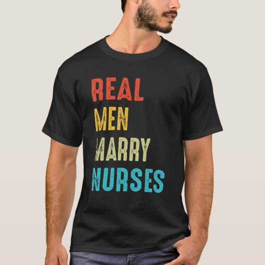 Nurse Husband Real Men Marry Nurses 3 T-shirt (Voorkant)