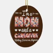 Nurse, ik ben een moeder en een verzorger... niets keramisch ornament (Rechts)