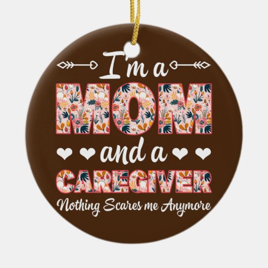 Nurse, ik ben een moeder en een verzorger... niets keramisch ornament (Voorkant)