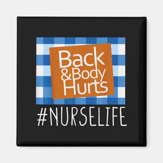 Nurse Life Back &amp; Body Hurts Nurses Funny Heal Magneet (Voorkant)