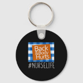 Nurse Life Back &amp; Body Hurts Nurses Funny Heal Sleutelhanger (Voorkant)