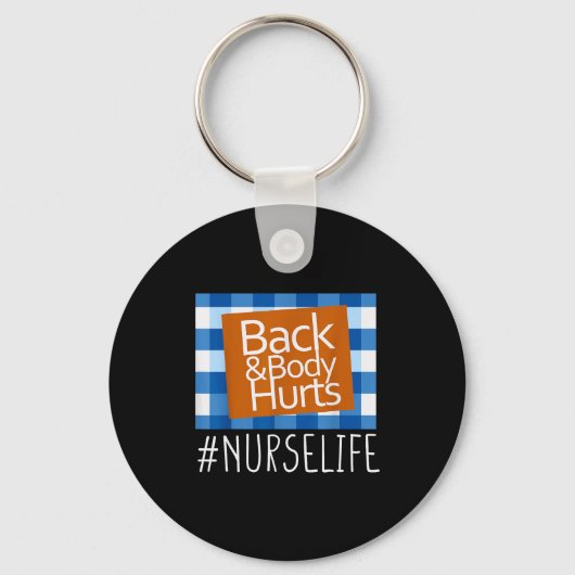 Nurse Life Back &amp; Body Hurts Nurses Funny Heal Sleutelhanger (Voorkant)