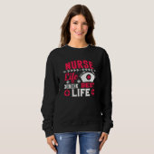 Nurse Life is the Best Life Fun Gift Nurse Trui (Voorkant volledig)