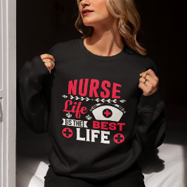 Nurse Life is the Best Life Fun Gift Nurse Trui
