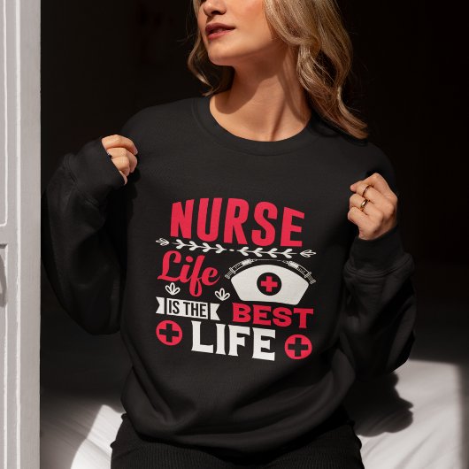 Nurse Life is the Best Life Fun Gift Nurse Trui