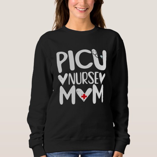 Nurse Life merch PICU Nurse Mom Nursing Pediatric Trui (Voorkant)