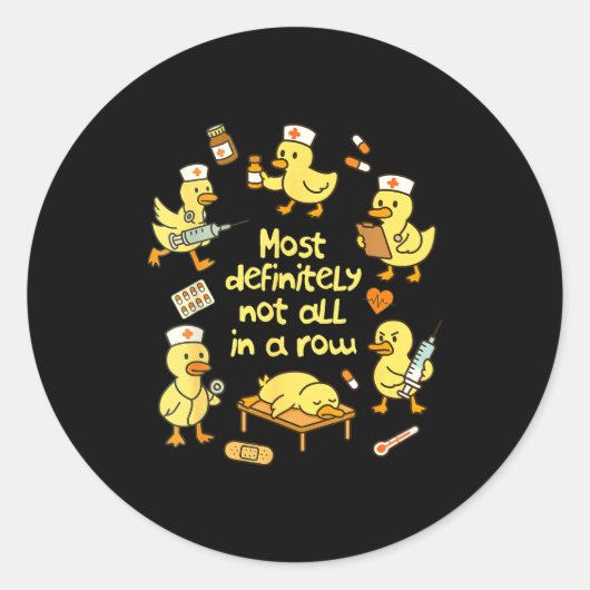 Nurse Life Nursing Duck Most Definitely Not All In Ronde Sticker (Voorkant)