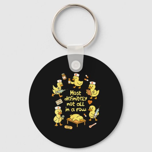 Nurse Life Nursing Duck Most Definitely Not All In Sleutelhanger (Voorkant)